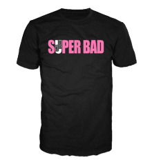SUPER BAD